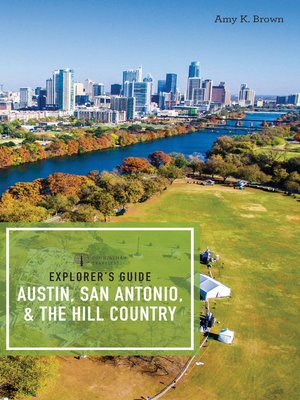 cover image of Explorer's Guide Austin, San Antonio, & the Hill Country
